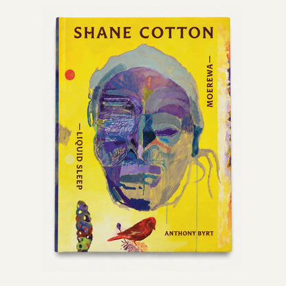 The book cover of 'Liquid Sleep: Shane Cotton - Moerewa' by Anthony Byrt, featuring a vibrant yellow background with an abstract painted face in purple, blue, and green tones, and a small red bird.
