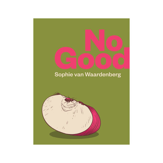 Book cover for 'No Good' by Sophie van Waardenberg, featuring a solid olive green background with bold pink title text and an illustration of a shell with a spider on it.